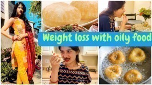 'ऑयली खाकर भी वजन कैसे घटाए || Eat your favorite Food and Reduce Weight || My Dieting Secrets || Avni'