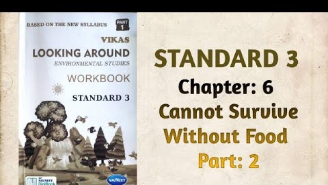 'Std-3 EVS | Ch:6 Cannot Survive Without Food | Part 2 |Looking Around| Vikas Workbook Solution'