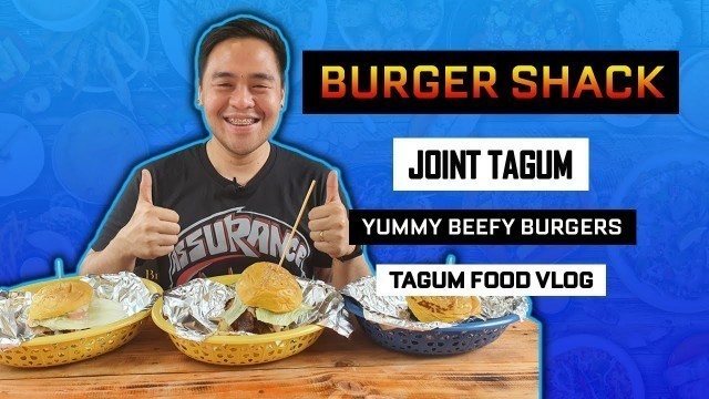 'Burger Shack Joint Tagum | Delicous and Yummy Burgers | Godzilla Burgers | Davao Food Vlog'