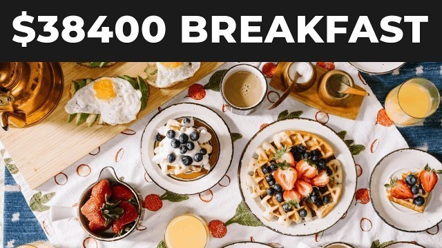 'Most Expensive Breakfast In the World | 8th Breakfast Will Take Your Breathe Away !!! | Mr. Rich'