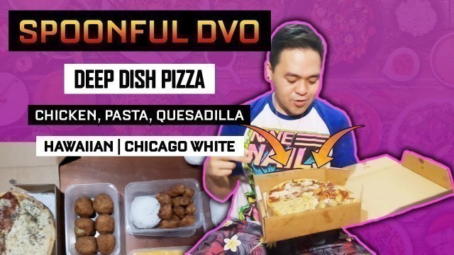 'Spoonful Davao | Deep Dish Pizza | Chickens and Pastas | Davao Food Vlog'