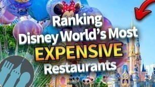 'Ranking Disney World\'s Most EXPENSIVE Restaurants'