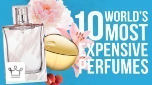 'Top 10 Most Expensive Perfumes In The World'