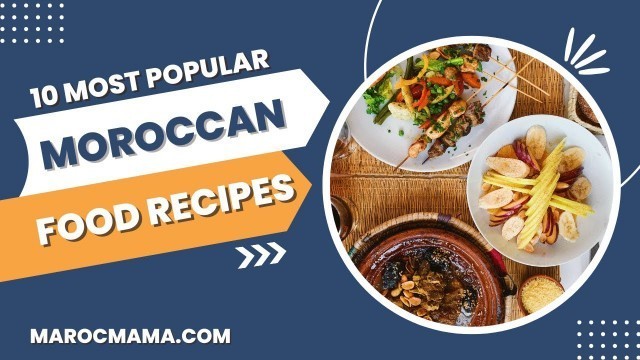 '10 Most Popular Moroccan Food Recipes'