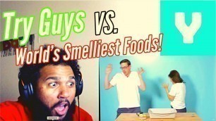 'The Try Guys Vs. World\'s Smelliest Foods! | Reaction'