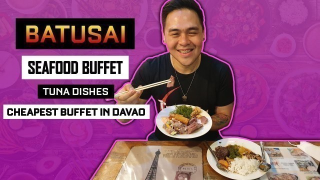 'Batusai Seafood Buffet | Cheapest Buffet in Davao | Tuna Dishes Buffet | Davao Food Vlog'