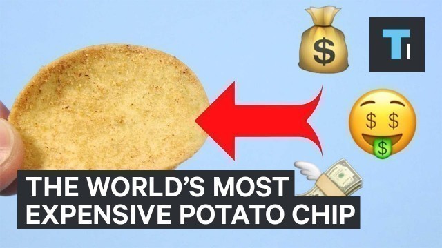 'The world\'s most expensive potato chip'