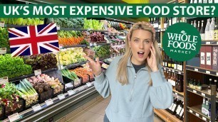 'INSIDE THE MOST EXPENSIVE FOOD STORE UK | Wholefoods London'