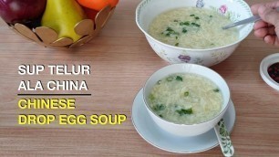 'Resep Sup Telur Simple | Sup Telur Ala China | Sup Telur Ala Rumah Makan China'