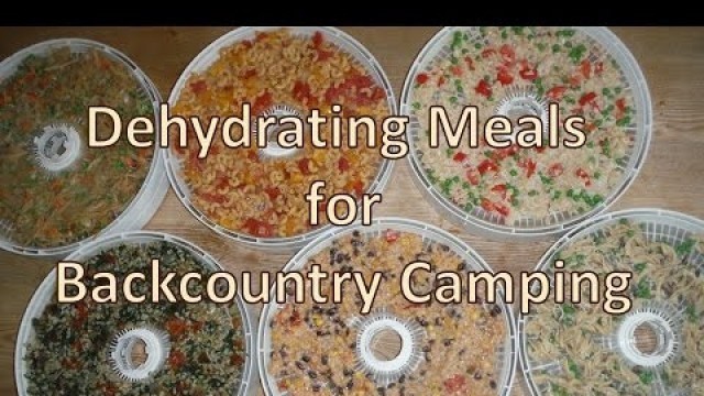 'Dehydrating Meals for Backcountry Camping'