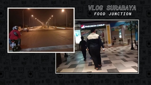 'Vlog Surabaya - Food Junction'