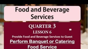 'FBS Quarter 3 Lesson 6 Perform Banquet or Catering Food Service'