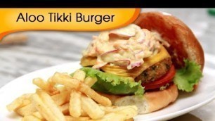 'Veg Aloo Tikki Burger | How To Make Aloo Tikki Burger | Ruchi Bharani | Rajshri Food'