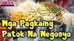 'MGA PATOK NA NEGOSYO / MALIIT ANG PUHUNAN / MALAKI ANG KITA / MADALING GAWIN / FOOD BUSINESS IDEAS'