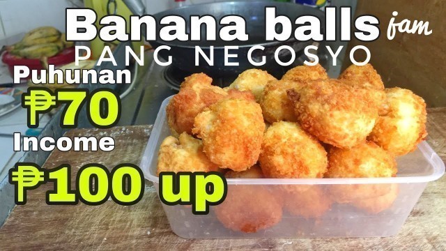 'Banana jam balls for food business recipe | bagong pang negosyo | maliit na puhunan doble ang kita'