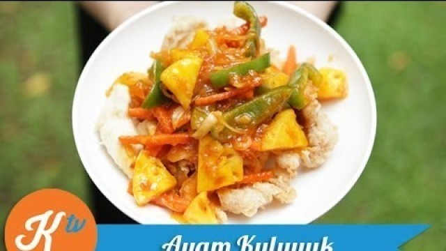 'Resep Ayam Kuluyuk (Chinese Sweet & Sour Chicken Recipe Video) | Melati Putri'