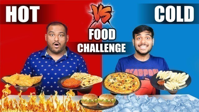 'EPIC HOT VS COLD FOOD EATING CHALLENGE | Cold Vs Hot Pizza Eating Competition | Food Challenge'