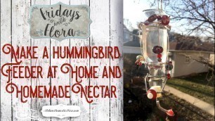 'How To Make a Hummingbird Feeder and Nectar, Ep: 68, Fridays with Flora'