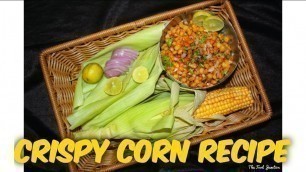 'Crispy Corn  Recipe | Homemade Appetizer | The Food Junction'