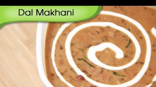 'Dal Makhani Recipe - Restaurant Style Dal Makhani - Vegetarian Recipe by Ruchi - Rajshri Food'