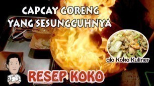 'RESEP DAN CARA MEMASAK CAPCAY GORENG YANG NIKMAT DAN BENAR ALA CHINESE RESTO'