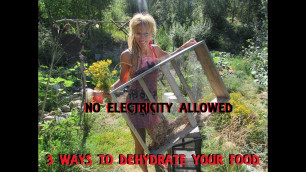 'Dehydrating Food Without Electricity : Sustainable Ideas For Life'