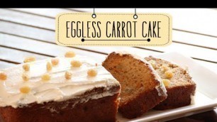 'Eggless Carrot Cake | Quick & Easy Dessert Cake Recipe | Beat Batter Bake With Priyanka'