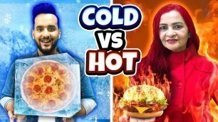 'Extreme HOT vs Freezing COLD Food Challenge 