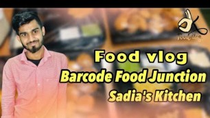 'Barcode food Junction | Sadiya\'s kitchen| Unique Restaurant in Chittagong | Hm Yasin Khan | FoodVlog'