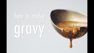 'how to make vegan gravy | hot for food'