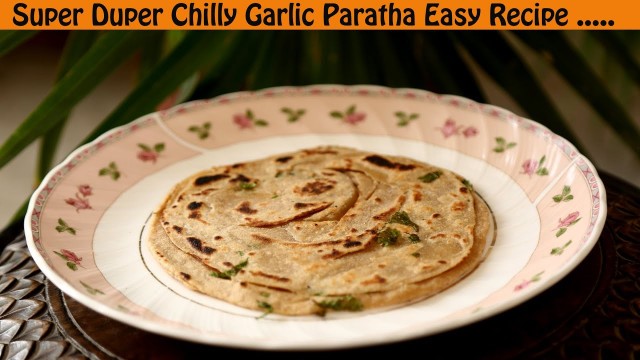 'Chilly Garlic Pratha Recipe | cooking Tips | Travel food junction'