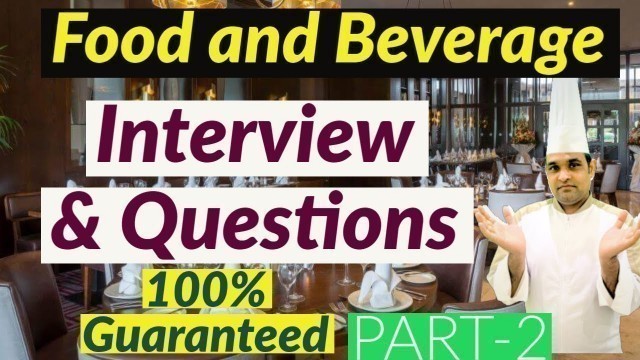 'FOOD & BEVERAGE Interview Questions & Answers/ 100% guaranteed food and beverage interview questions'
