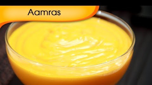'Aamras Recipe - How To Make Aamras At Home - Mango Dessert Recipe - Summer Special'