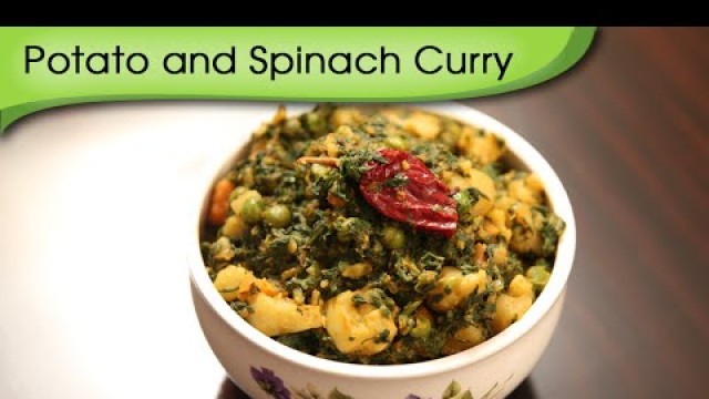 'Potato and Spinach Curry | Easy To Make Main Course Recipe | Ruchi\'s Kitchen'