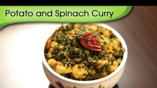 'Potato and Spinach Curry | Easy To Make Main Course Recipe | Ruchi\'s Kitchen'