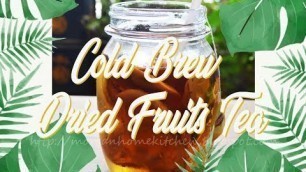 'DIY Cold Brew Dried Fruit & Flower Tea with Morgan Food Dehydrator ( HD )'