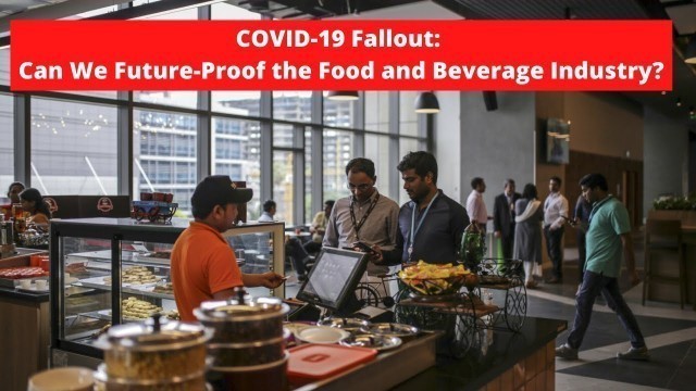 'COVID-19 Fallout: Can We Future-Proof the Food and Beverage Industry? | Coronavirus India Update'