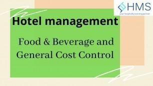 'Hotel Management - Food & Beverage And General Cost Control- fundamental terms of cost control'