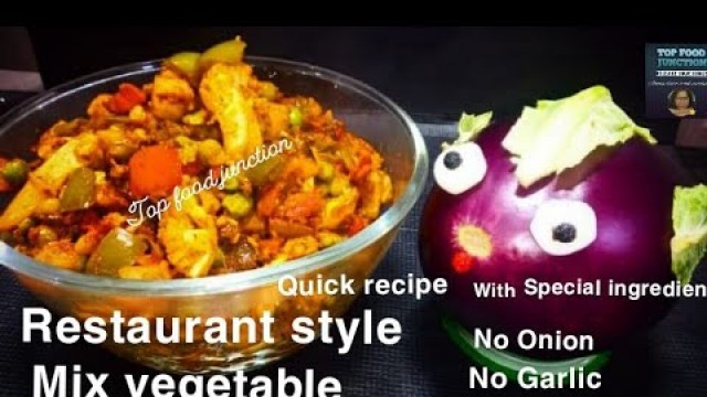 'Restaurant style mix veg || Special Ingredients || Quick recipe || Top Food Junction \'s recipe ||'