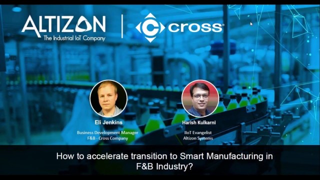 'Smart Manufacturing in the Food and Beverage Industry - Altizon and Cross Webinar'