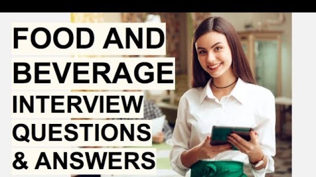 'FOOD & BEVERAGE Interview Questions & Answers! (Food & Beverage Assistant, Host & Manager Interview)'