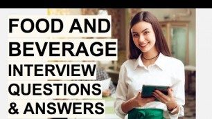 'FOOD & BEVERAGE Interview Questions & Answers! (Food & Beverage Assistant, Host & Manager Interview)'