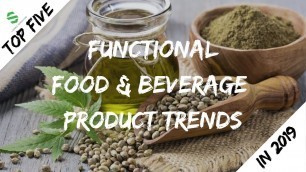 'Top 5 Functional Food and Beverage Product Trends for 2019'