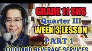 'PART 1- WEEK 3 -QUARTER III - LESSON ON FOOD AND BEVERAGE SERVICES | GRADE 11 SHS- HOME ECONOMICS'