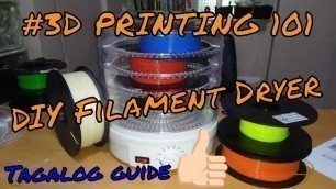 'DIY Filament Dryer using Food Dehydrator | TAGALOG Guide'