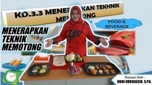 'Menerapkan Teknik Memotong | Food And Beverage | Praktek'