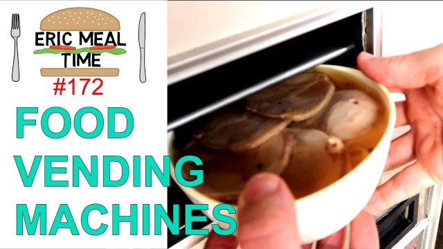'Hot Food Vending Machines in Japan - Eric Meal Time #172'