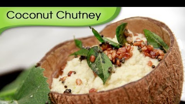 'Fresh Coconut Chutney - Dosa Chatni Recipe by Ruchi Bharani - Vegetarian [HD]'