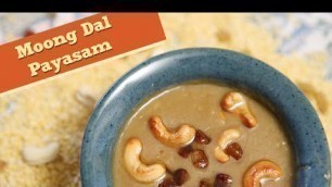 'Moong Dal Payasam | Indian Sweet – Dessert Recipe | Divine Taste With Anushruti | Rajshri Food'