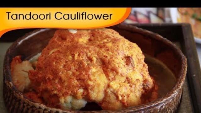 'Tandoori Gobi Recipe - How to make Tandoori Gobi -  Baked Cauliflower Recipe by Annuradha Toshniwal'